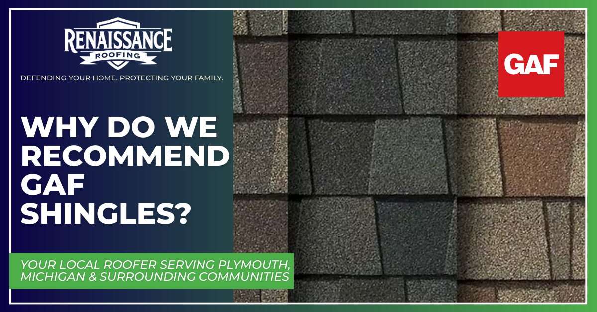 Why Do We Recommend GAF Shingles?